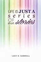 bokomslag Life Is Just a Series of Short Stories