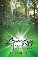 bokomslag The Destination Is the Journey: Man Plans and God Laughs