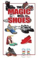 bokomslag The Magic of Shoes: A Journey Through Middle School with the Right Pair of Shoes On