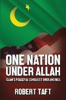 bokomslag One Nation Under Allah: Islam's Peaceful Conquest over America