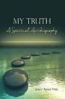 bokomslag My Truth: A Spiritual Autobiography