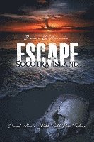 bokomslag Escape Socotra Island... Dead Men Still Tell No Tales