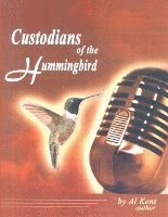 bokomslag Custodians of the Hummingbird