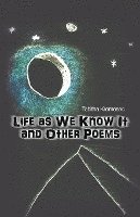 bokomslag Life as We Know It and Other Poems