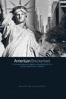 bokomslag American Encounters: Culture Shock and Critical Perspectives on a Trans-Continental Journey