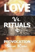 bokomslag Love Vs. Rituals & Provocation