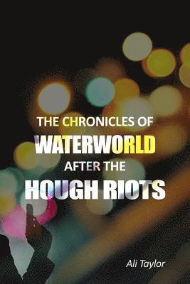 The Chronicles of WaterWorld After the Hough Riots 1