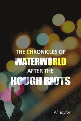The Chronicles of WaterWorld After the Hough Riots