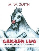 bokomslag Chicken Lips: How the Chickens Got Their Beaks