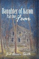 bokomslag Daughter of Aaron: Part One Fear