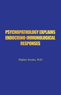 bokomslag Psychopathology Explains Endocrino-Immunological Responses