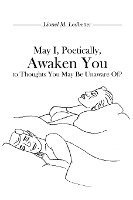 bokomslag May I, Poetically, Awaken You to Thoughts You May Be Unaware Of?