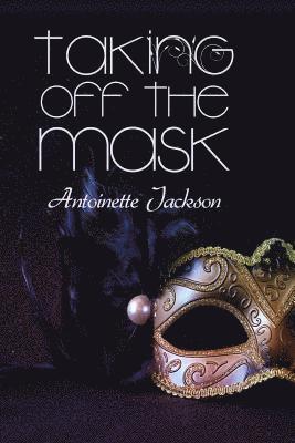 Taking Off the Mask 1