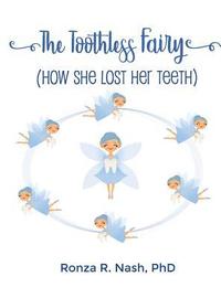 bokomslag The Toothless Fairy (How She Lost Her Teeth)