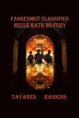 Fahrenheit Classified: Hells Hath No Fury 1