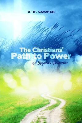 bokomslag The Christians' Path to Power: A Layman's Perspective