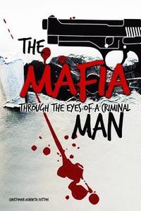 bokomslag The Mafia Man: Through the Eyes of a Criminal