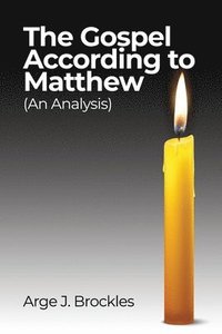 bokomslag The Gospel According to Matthew: (An Analysis)