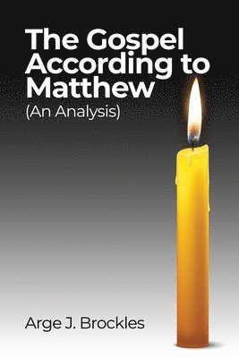 The Gospel According to Matthew: (An Analysis) 1