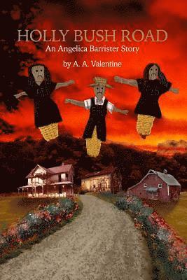 A. a. Valentine, A. A. Valentine - Holly Bush Road: An Angelica Barrister Story, Häftad