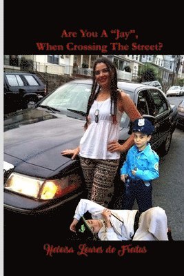 Heloisa Loures de Freitas - Are You a "Jay", When Crossing the Street?, Häftad