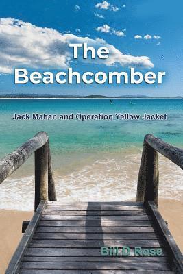 bokomslag The Beachcomber: Jack Mahan and Operation Yellow Jacket