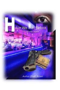 bokomslag Have We Met Before: "I'll see you again"