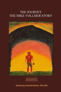 bokomslag The Journey: The Mike Vollmer Story