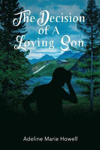 bokomslag The Decision of A Loving Son