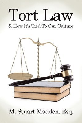 Tort Law and How It's Tied To Our Culture 1