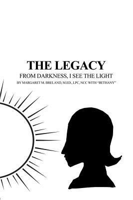 bokomslag The Legacy - From Darkness, I See the Light