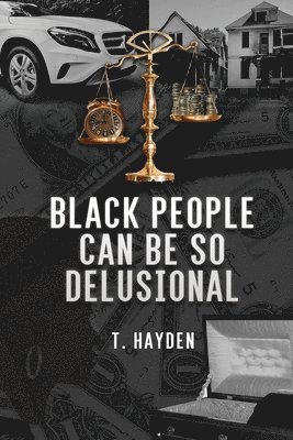 bokomslag Black People Can Be So Delusional