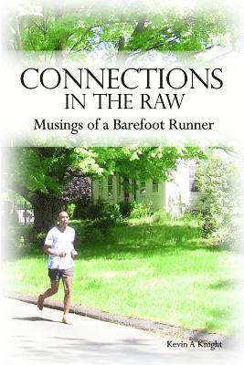 Connections in the Raw: Musings of a Barefoot Runner 1