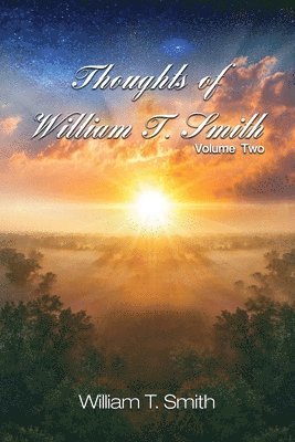 William T. Smith - Thoughts of William T. Smith: Volume Two, Häftad