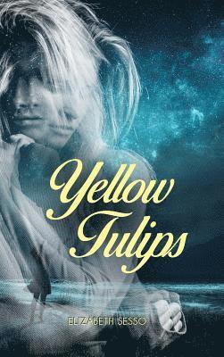 Elizabeth Sesso - Yellow Tulips, Inbunden