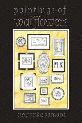 Priyanka Samant - paintings of wallflowers, Häftad