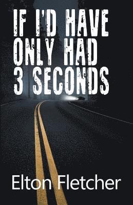 If I'd Have Only Had 3 Seconds 1