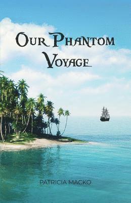 Our Phantom Voyage 1