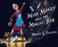bokomslag Miss Makey and the Magic Bin