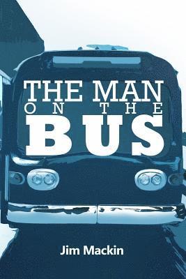 Jim Mackin - The Man on the Bus, Häftad