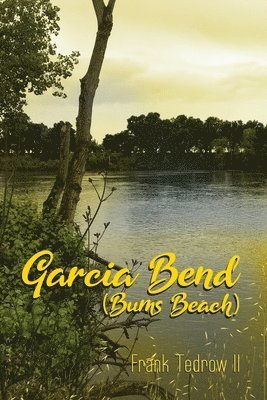 bokomslag Garcia Bend: (Bums Beach)