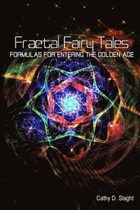 bokomslag Fractal Fairy Tales: formulas for entering the Golden Age