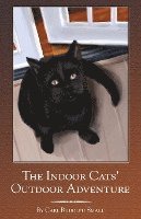 The Indoor Cats' Outdoor Adventure 1