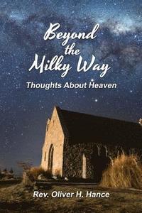 bokomslag Beyond the Milky Way: Thoughts About Heaven