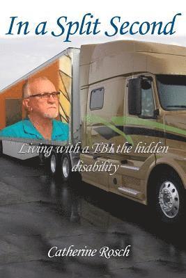 Catherine Rosch - In a Split Second: Living with a TBI the Hidden Disability, Häftad