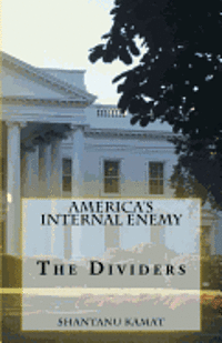 bokomslag America's Internal Enemy. The Dividers.