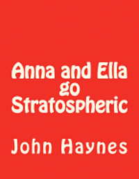John Marvin Haynes - Anna and Ella go Stratospheric, Häftad