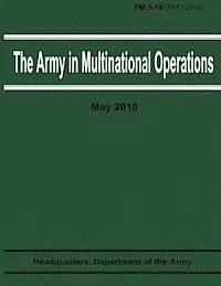 bokomslag The Army in Multinational Operations (FM 3-16 / FM 100-8)