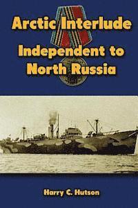 Arctic Interlude: Independent to North Russia 1