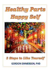 bokomslag Healthy Parts Happy Self: 3 Steps to Like Yourself